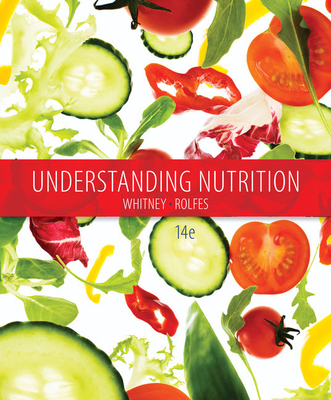 Understanding Nutrition - Whitney, Eleanor, and Rolfes, Sharon Rady