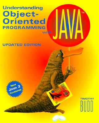 Understanding Object-Oriented Programming with Java: Updated Edition (New Java 2 Coverage) - Budd, Timothy