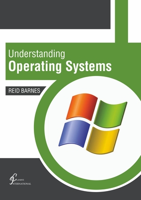 Understanding Operating Systems - Barnes, Reid (Editor)