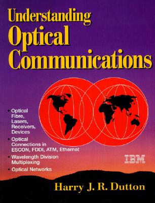 Understanding Optical Communications - Dutton, Harry J R