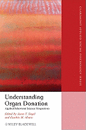 Understanding Organ Donation: Applied Behavioral Science Perspectives