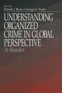 Understanding Organized Crime in Global Perspective: A Reader