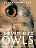 Understanding Owls: Biology, Management, Breeding, Training