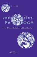 Understanding Pathology: From Disease Mechanism to Clinical Practice