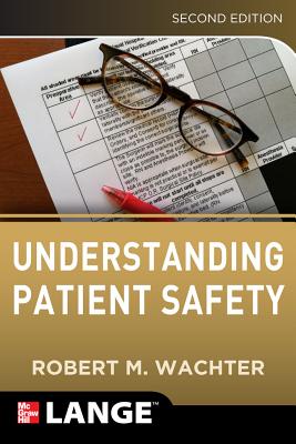 Understanding Patient Safety - Wachter, Robert