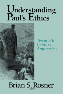 Understanding Paul's Ethics: Twentieth Century Approaches