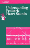 Understanding Pediatric Heart Sounds