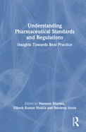 Understanding Pharmaceutical Standards and Regulations: Insights Towards Best Practice