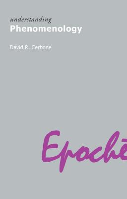 Understanding Phenomenology - Cerbone, David R