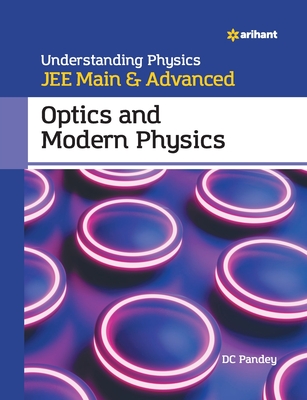 Understanding Physics for JEE Main and Advanced Optics and Modern Physics - Pandey, DC