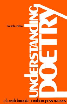 Understanding Poetry - Brooks, Cleanth, and Warren, Robert Penn