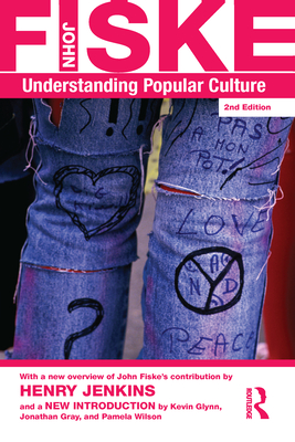 Understanding Popular Culture - Fiske, John