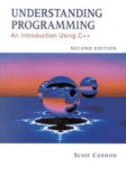 Understanding Programming: An Introduction Using C++