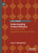 Understanding Protest Diffusion: The Case of the Egyptian Uprising of 2011