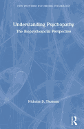 Understanding Psychopathy: The Biopsychosocial Perspective