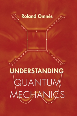 Understanding Quantum Mechanics - Omn�s, Roland
