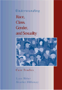 Understanding Race, Class, Gender, & Sexuality: Case Studies