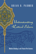 Understanding Radical Islam: Medieval Ideology in the Twenty-First Century