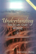 Understanding Radioactive Waste