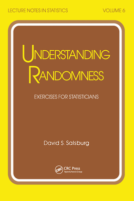 Understanding Randomness: EXERCISES FOR STATISTICIANS - Salsburg