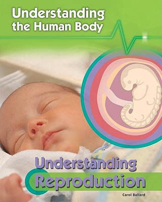 Understanding Reproduction - Ballard, Carol, Dr.