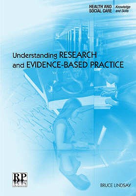 Understanding Research and Evidence-based Practice - Lindsay, Bruce