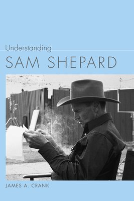 Understanding Sam Shepard - Crank, James A