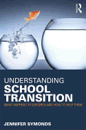 Understanding School Transition: What Happens to Children and How to Help Them