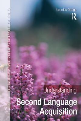 Understanding Second Language Acquisition - Ortega, Lourdes