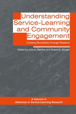 Understanding Service-Learning and Community Engagement: Crossing Boundaries Through Research - Hatcher, Julie A (Editor), and Bringle, Robert G (Editor)