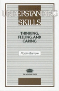 Understanding Skills: Thinking, Feeling, and Caring