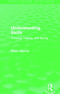 Understanding Skills: Thinking, Feeling, and Caring