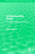 Understanding Skills: Thinking, Feeling, and Caring