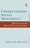 Understanding Social Movements: Theories from the Classical Era to the Present