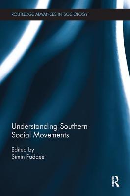 Understanding Southern Social Movements - Fadaee, Simin (Editor)
