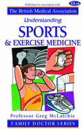 Understanding Sports and Exercise Medicine - McLatchie, Greg R., and Smith, Tony (Editor)