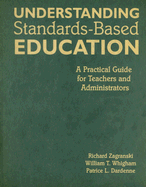 Understanding Standards-Based Education: A Practical Guide for Teachers and Administrators