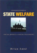 Understanding State Welfare: Social Justice or Social Exclusion?