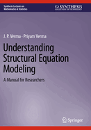 Understanding Structural Equation Modeling: A Manual for Researchers