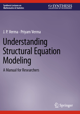 Understanding Structural Equation Modeling: A Manual for Researchers - Verma, J.P., and Verma, Priyam