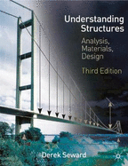 Understanding Structures: Analysis, Materials, Design