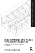 Understanding Structures Through Neuroscience: Embodiment and the New Structural Art in Architecture