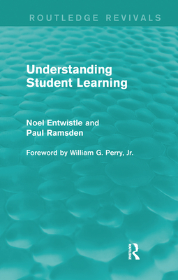 Understanding Student Learning (Routledge Revivals) - Entwistle, Noel, and Ramsden, Paul
