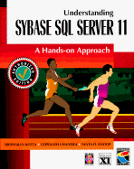 Understanding Sybase SQL Server 11: A Hands on Approach - Kotta, Sridharan, and Knoop, Sandra, and Chandra, Gopinath
