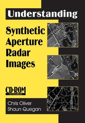 Understanding Synthetic Aperture Radar Images - Oliver, Christopher