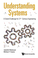 Understanding Systems: A Grand Challenge For 21st Century Engineering