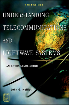 Understanding Telecommunications and LightWave Systems: An Entry-Level Guide - Nellist, John G