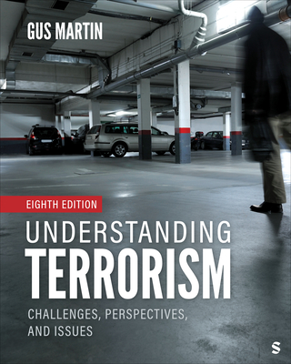 Understanding Terrorism: Challenges, Perspectives, and Issues - Martin