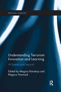 Understanding Terrorism Innovation and Learning: Al-Qaeda and Beyond