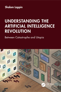 Understanding the Artificial Intelligence Revolution: Between Catastrophe and Utopia